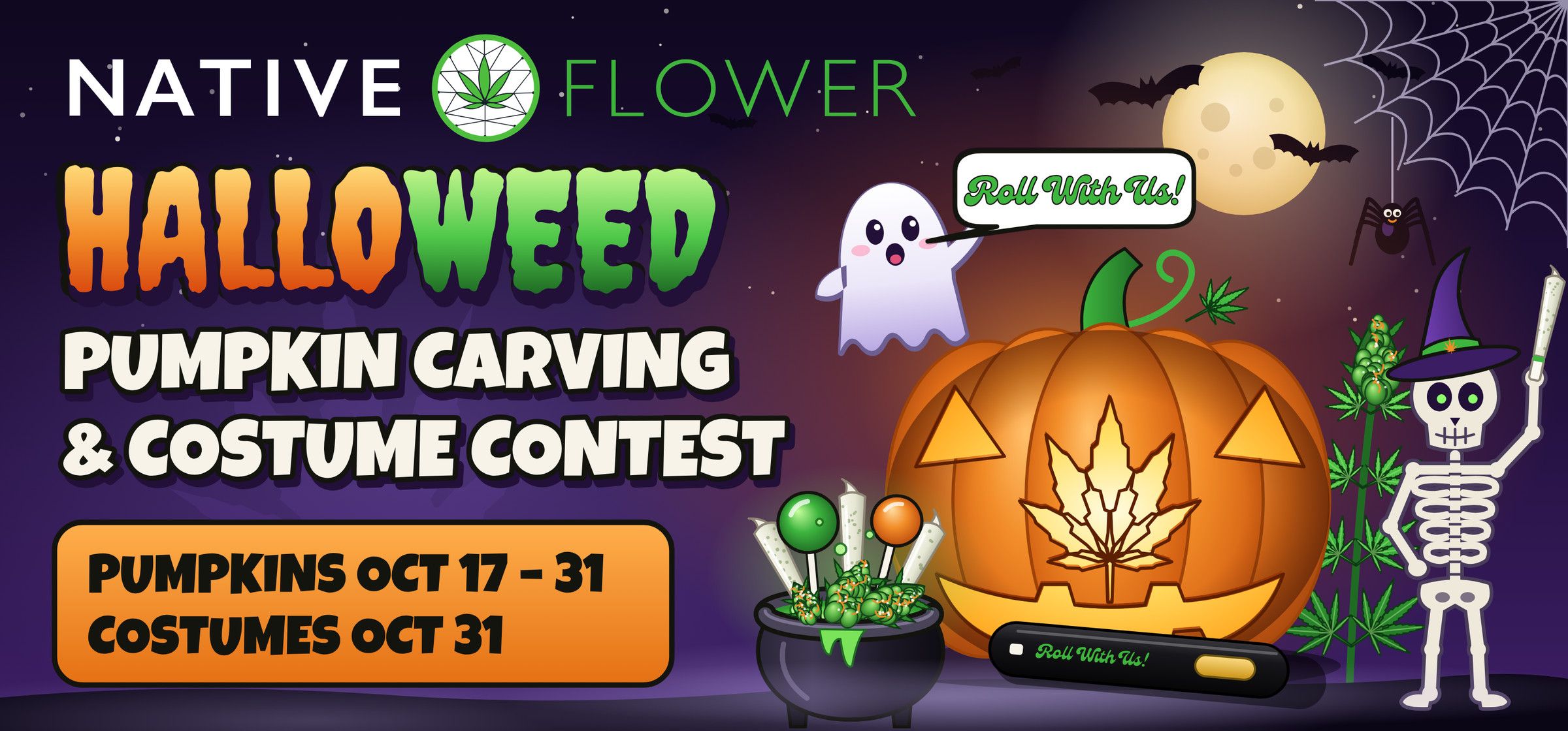 The Halloweed billboard. The Native Flower logo, then Halloweed in dripping orange and green letters over Pumpkin carving and costume contest, and a box that reads Pumpkins Oct 17 – 31, Costumes Oct 31. Beside it, a jack-o'-lantern carved with a cannabis leaf, a ghost saying Roll With Us!, a skeleton in a witch hat holding up a pre-roll, a cauldron of pre-rolls, buds and lollipops, a vape pen, cannabis plants, bats, a spider web and a full moon.